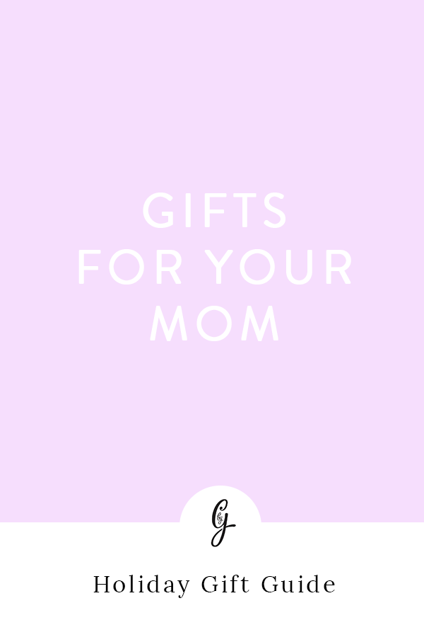 Holiday Gift Guides for your mom, gal pal, colleagues, and more on bygabriella.co